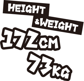 HEIGHT & WEIGHT 172CM 73KG